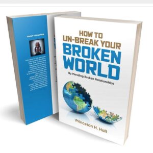 How to Un-Break Your Broken World by Mending Broken Relationships